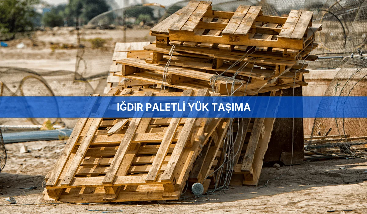 Iğdır Paletli Yük Taşıma